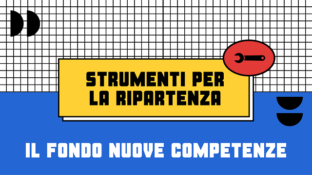 Fondo Nuove Competenze: domande fino al 30 giugno