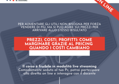 PREZZI, COSTI, PROFITTI: COME MARGINARE GRAZIE AL PRICING QUANDO I COSTI CAMBIANO